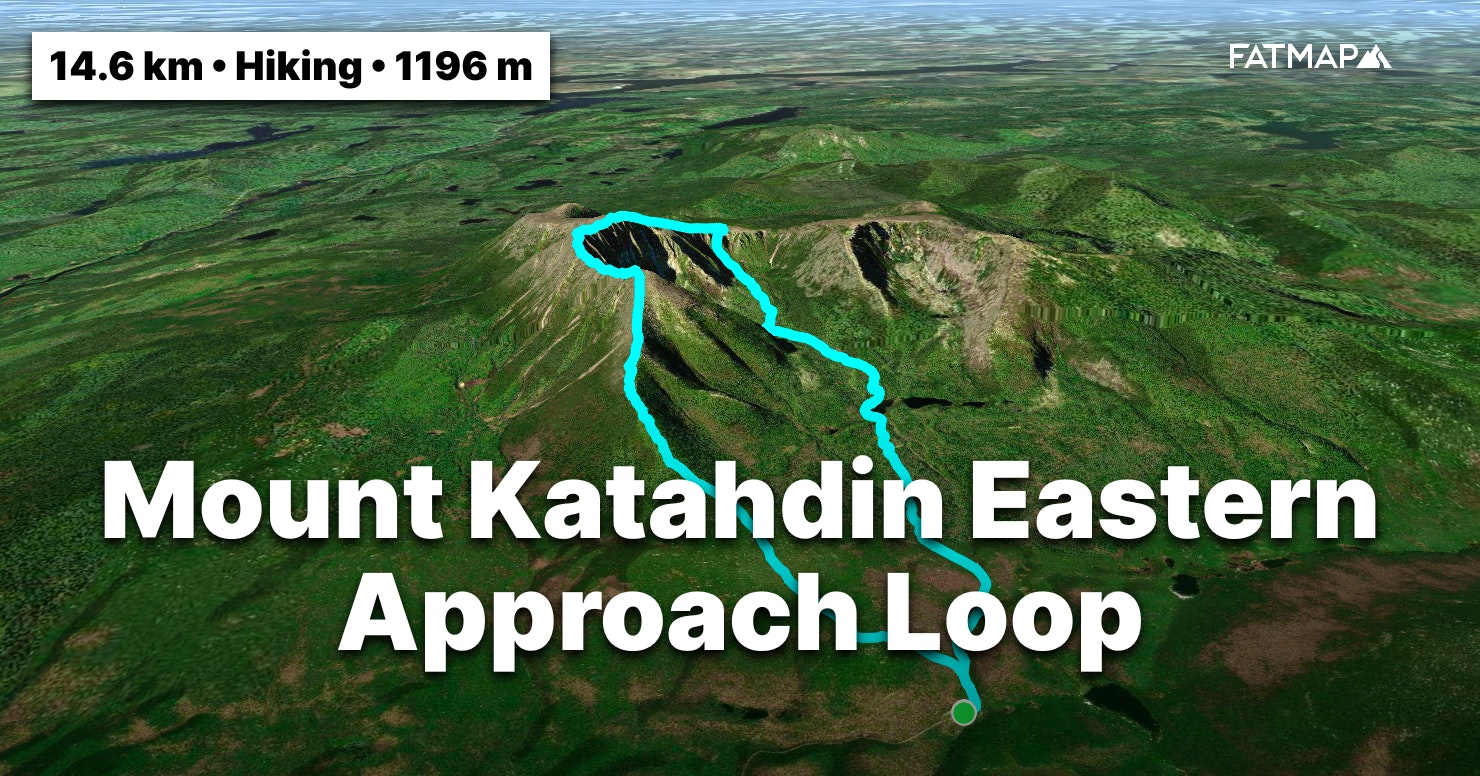 Mount Katahdin Eastern Approach Loop Outdoor Map And Guide FATMAP   130434 